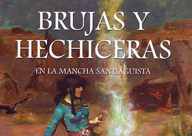 Brujas y Hechiceras en La Mancha Santiaguista