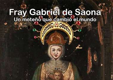 CH-5. Fray Gabriel de Saona. Un moteño que cambió el mundo