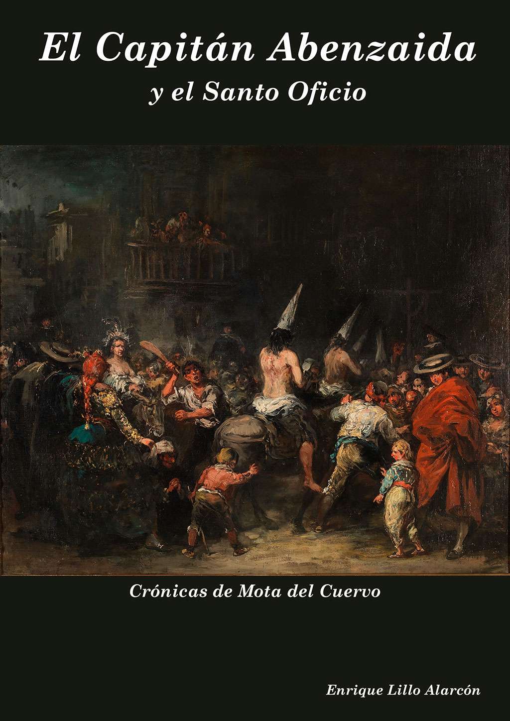 Crónicas de Mota del Cuervo. El Capitán Abenzaida y el Santo Oficio