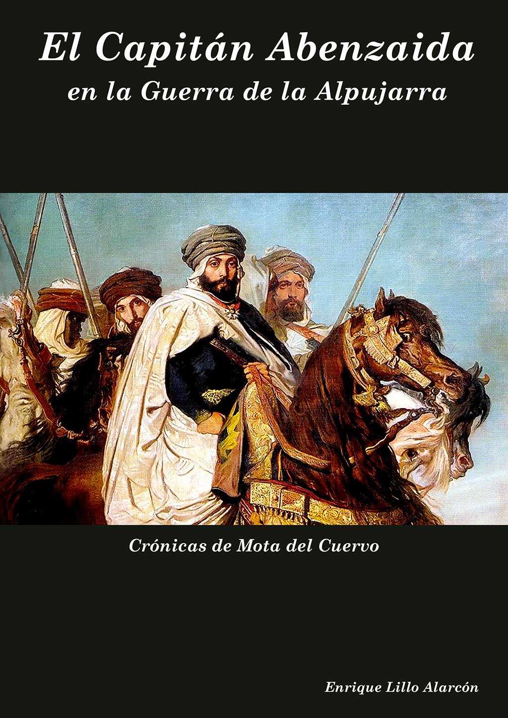 Crónicas de Mota del Cuervo. El Capitán Abenzaida en la Guerra de la Alpujarra