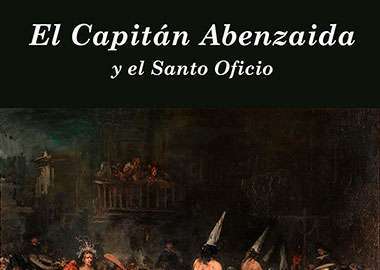 El Capitán Abenzaida y el Santo Oficio