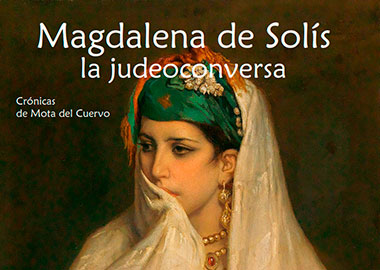 Revista CH14. Magdalena de Solís, la judeoconversa