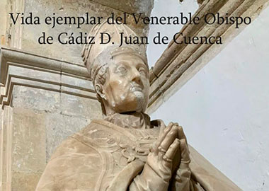 Vida ejemplar del Venerable Obispo de Cádiz D. Juan de Cuenca